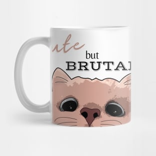 Cute But Brutal CAT Mug